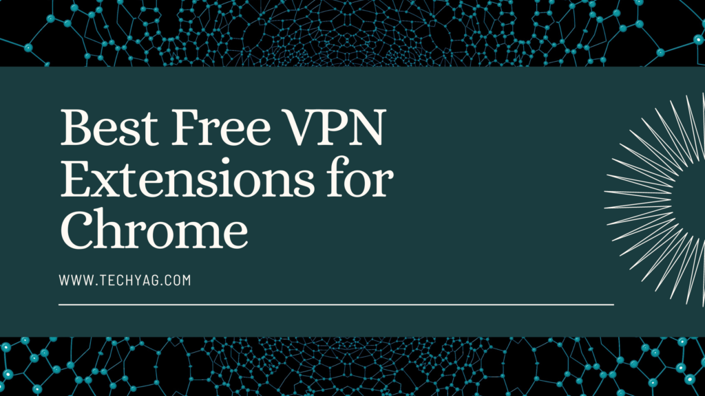 Best Free VPN Extensions for Chrome