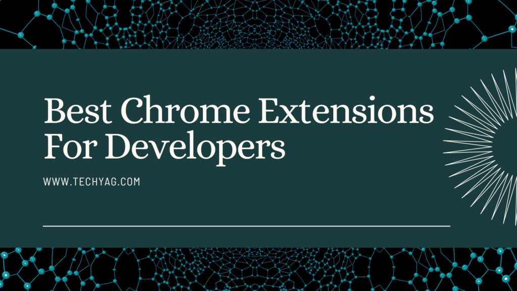 Best Chrome Extensions For Developers
