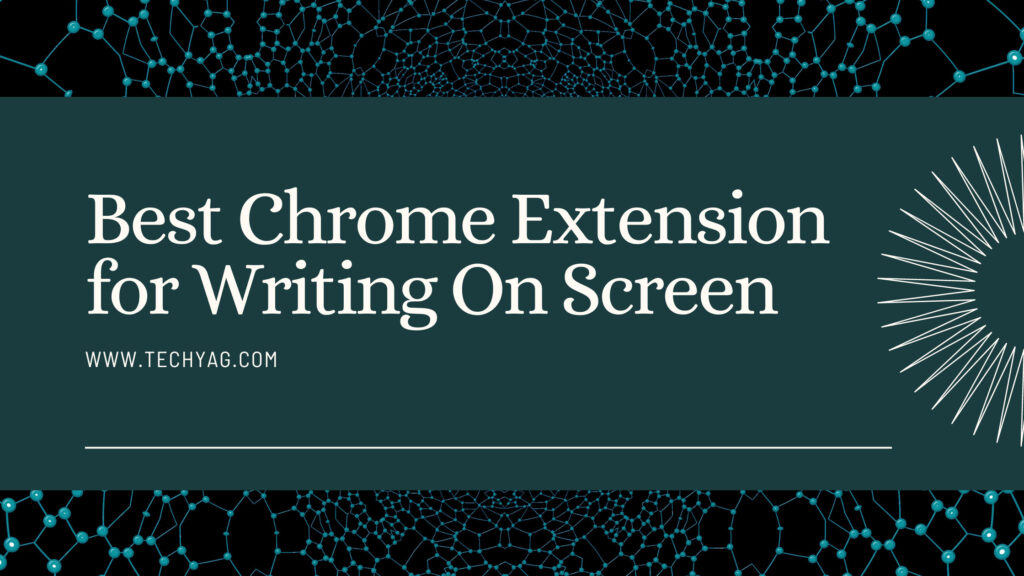 Best Chrome Extensions for Writing On Screen